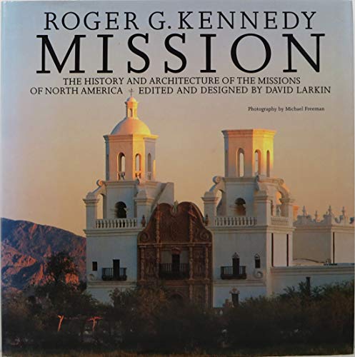 9780395634165: Mission: The History and Architecture of the Missions of North America