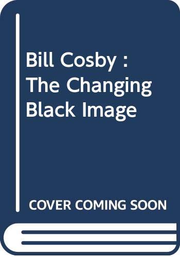 Bill Cosby: The Changing Black Image (9780395636152) by Robert Rosenberg
