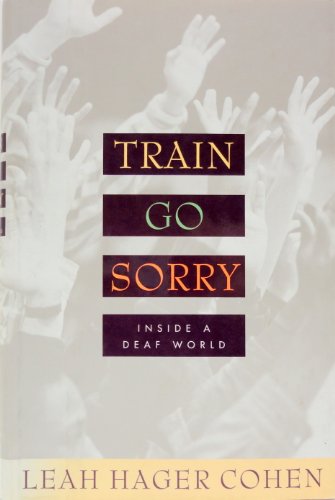 Imagen de archivo de Train Go Sorry : Inside A Deaf World a la venta por Wonder Book