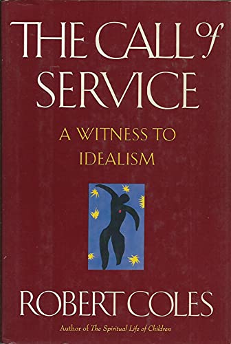 9780395636473: The Call of Service: A Witness to Idealism