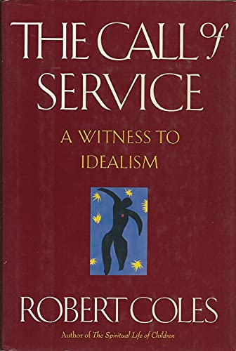 Stock image for THE CALL OF SERVICE: A WITNESS TO IDEALISM for sale by By The Way Books