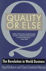 Beispielbild fr Quality or Else : The Revolution in World Business zum Verkauf von Better World Books