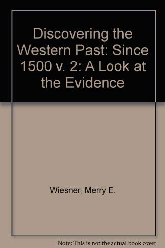 Imagen de archivo de Discovering the Western Past: A Look at the Evidence: Since 1500 v. 2 a la venta por Irish Booksellers