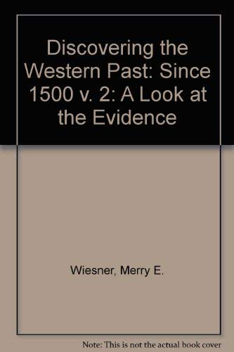 Stock image for Discovering the Western Past: A Look at the Evidence: Since 1500 v. 2 for sale by Irish Booksellers
