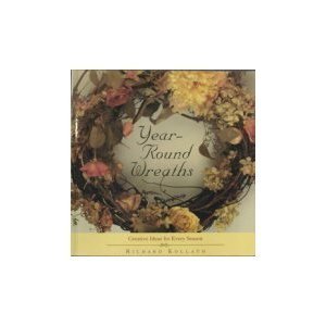 Stock image for Year-Round Wreaths : Creative Ideas for Every Season for sale by Better World Books: West