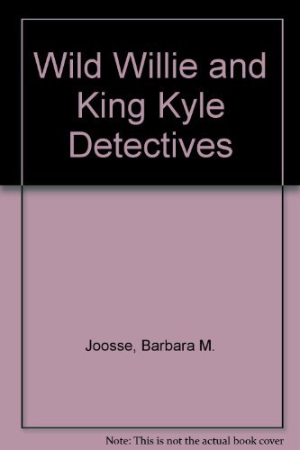 Beispielbild fr Wild Willie and King Kyle Detectives zum Verkauf von Better World Books