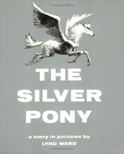 Beispielbild fr The Silver Pony : A Story in Pictures zum Verkauf von Better World Books