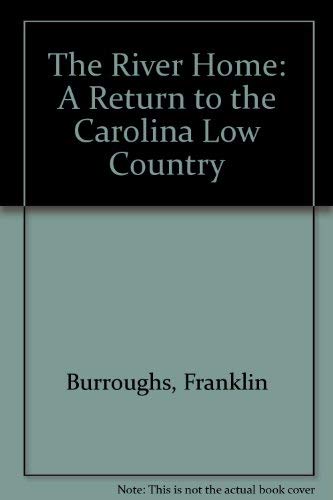 Beispielbild fr The River Home: A Return to the Carolina Low Country zum Verkauf von Wonder Book