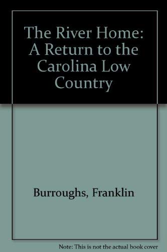 Imagen de archivo de The River Home: A Return to the Carolina Low Country a la venta por Wonder Book