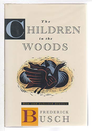 9780395647240: The Children in the Woods: New and Selected Stories
