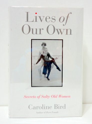 9780395652343: Lives of Our Own: Secrets of Salty Old Women
