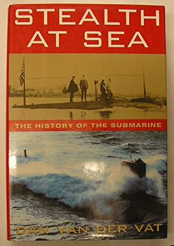 Imagen de archivo de Stealth at Sea : The History of the Submarine a la venta por Better World Books