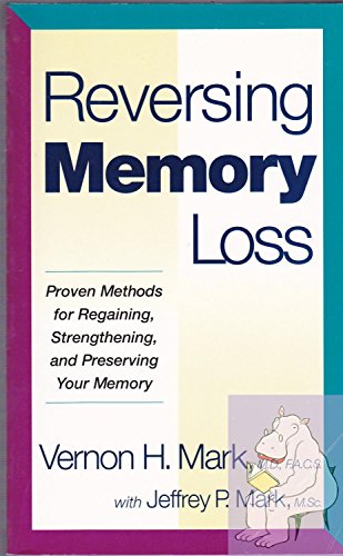 Imagen de archivo de Reversing Memory Loss: Proven Methods for Regaining, Strengthening, and Preserving Your Memory a la venta por More Than Words