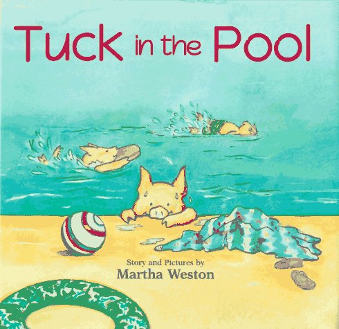 Tuck in the Pool (9780395654798) by Weston, Martha