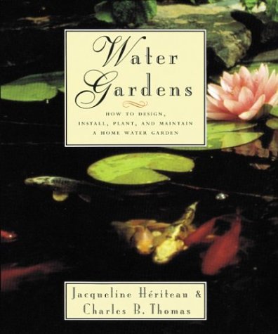 Stock image for Water Gardens: How to Design, Plant, and Maintain a Home Water Garden for sale by Once Upon A Time Books