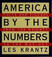 Stock image for America by the Numbers : Facts and Figures from the Weighty to the Way-Out for sale by Lighthouse Books and Gifts