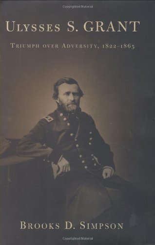 9780395659946: Ulysses S. Grant: Triumph Over Adversity, 1822-1865