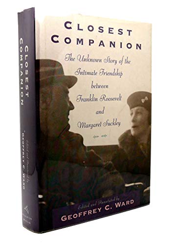 Beispielbild fr Closest Companion: He Unknown Story of the Intimate Relationship Between Franklin Roosevelt and Margaret Suckley zum Verkauf von ThriftBooks-Atlanta