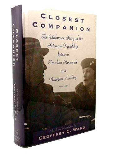 9780395660805: Closest Companion: The Unknown Story of the Intimate Friendship between Franklin Roosevelt and Margaret Suckley