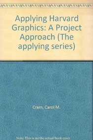 Applying Harvard Graphics: A Project Approach (9780395662205) by Cram, Carol M.