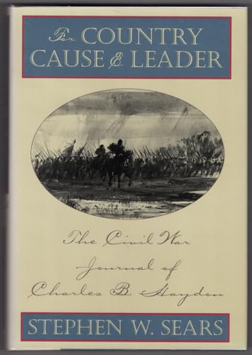 Beispielbild fr For Country Cause and Leader: The Civil War Journal of Charles B. Haydon zum Verkauf von Your Online Bookstore