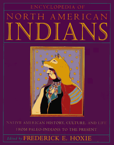 Beispielbild fr Encyclopedia of North American Indians : Native American History, Culture, and Life from Paleo-Indians to the Present zum Verkauf von Better World Books: West