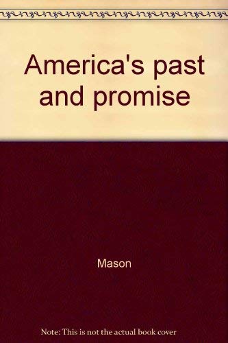 America's past and promise (9780395671092) by Mason