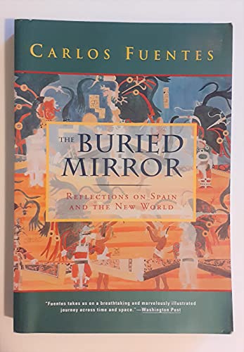 Imagen de archivo de The Buried Mirror : Reflections on Spain and the New World a la venta por Better World Books