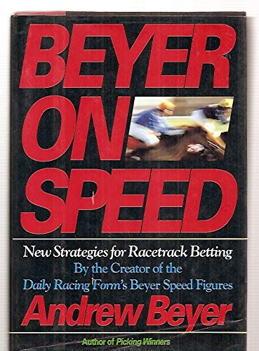 Beispielbild fr Beyer on Speed: New Strategies for Racetrack Betting zum Verkauf von Jenson Books Inc
