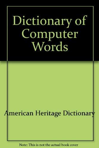 Imagen de archivo de Dictionary of Computer Words/a Helpful Guide to the Language of Personal Computing a la venta por Books From California