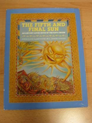 9780395674383: The Fifth and Final Sun: An Ancient Aztec Myth of the Sun's Origin