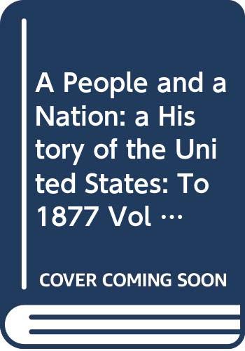Beispielbild fr To 1877 (Vol 1) (A People and a Nation: a History of the United States) zum Verkauf von AwesomeBooks