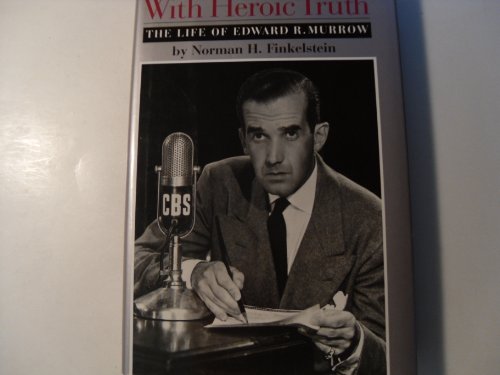 Stock image for With Heroic Truth: The Life of Edward R. Murrow for sale by Wonder Book