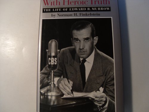 9780395678916: With Heroic Truth: The Life of Edward R. Murrow