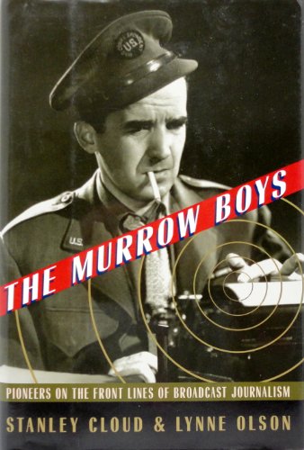 Stock image for The Murrow Boys : Pioneers on the Front Lines of Broadcast Journalism for sale by Better World Books: West