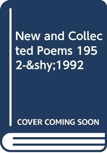Imagen de archivo de New and Collected Poems, 1952-1992 a la venta por HPB-Movies