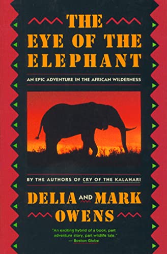 Beispielbild fr The Eye Of The Elephant: An Epic Adventure in the African Wilderness zum Verkauf von Dream Books Co.