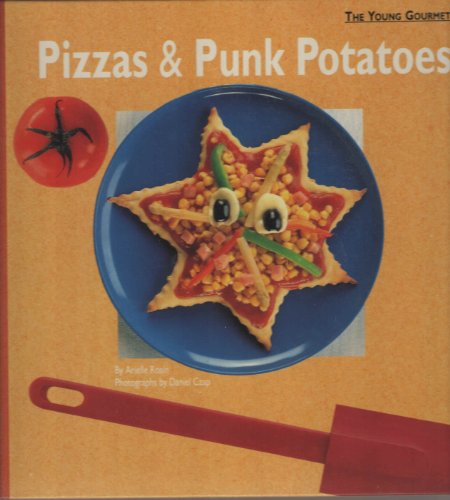 9780395683811: Pizzas & Punk Potatoes: The Young Gourmet