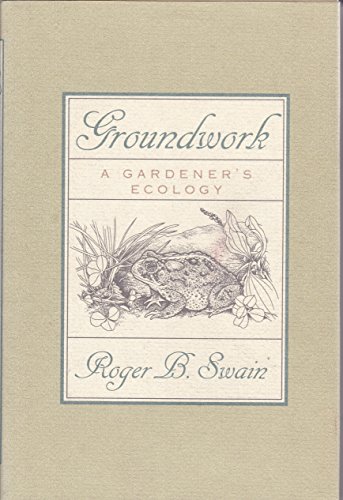 Stock image for Groundwork: A Gardener's Ecology for sale by Wonder Book