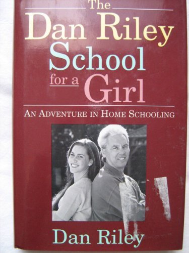 9780395687192: The Dan Riley School for a Girl: An Adventure in Home Schooling
