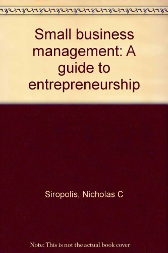 Small business management: A guide to entrepreneurship (9780395692424) by Nicholas C. Siropolis