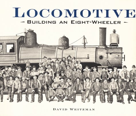 9780395696873: Locomotive: Building an Eight-Wheeler