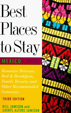 Beispielbild fr Best Places to Stay in Mexico: Romantic Retreats, Bed and Breakfasts, Family Resorts and Other Recommended Getaways (Best Places to Stay Series) zum Verkauf von Wonder Book