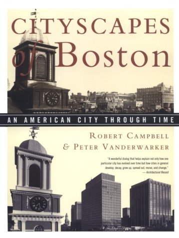 Cityscapes of Boston: An American City Through Time (9780395700655) by Campbell, Robert