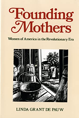 Beispielbild fr Founding Mothers: Women of America in the Revolutionary Era zum Verkauf von SecondSale