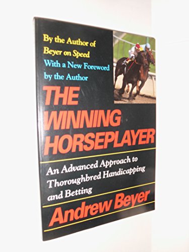 Imagen de archivo de The Winning Horseplayer: A Revolutionary Approach to Thoroughbred Handicapping and Betting a la venta por Wonder Book