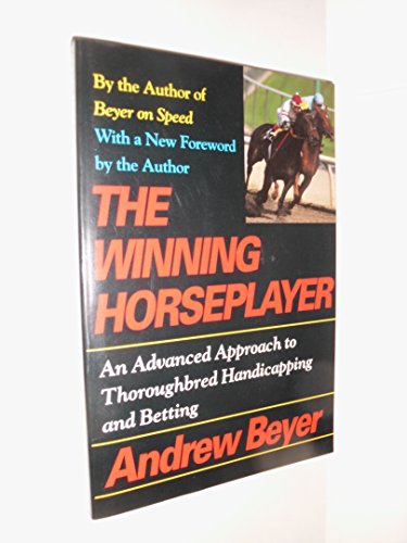 Stock image for The Winning Horseplayer: A Revolutionary Approach to Thoroughbred Handicapping and Betting for sale by Wonder Book