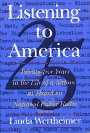 Stock image for Listening to America: Twenty-Five Years in the Life of a Nation, As Heard on National Public Radio for sale by Wonder Book