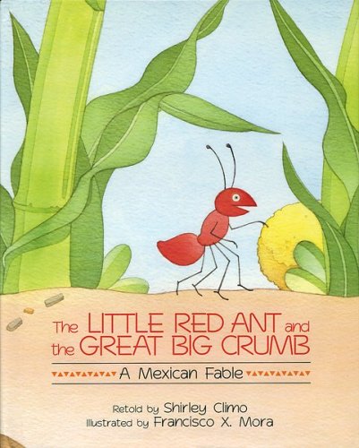9780395707326: The Little Red Ant and the Great Big Crumb: A Mexican Fable