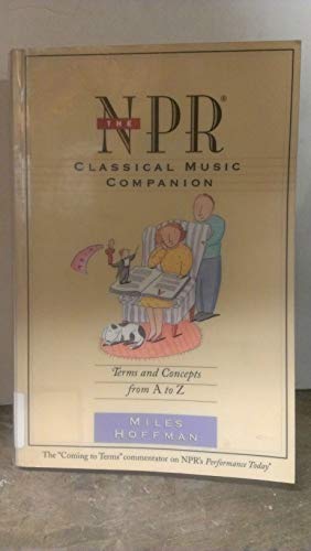 Beispielbild fr The Npr Classical Music Companion: Terms and Concepts from A to Z zum Verkauf von BooksRun
